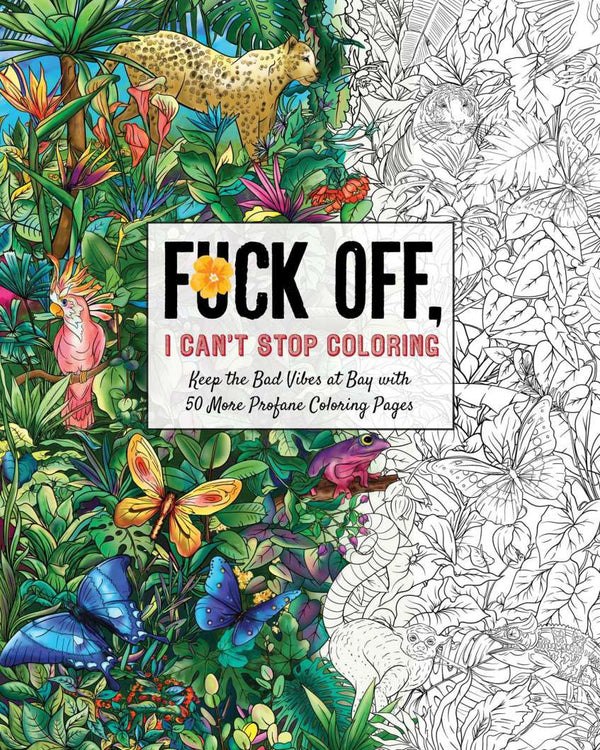 Fuck Off, I Can't Stop Coloring Book